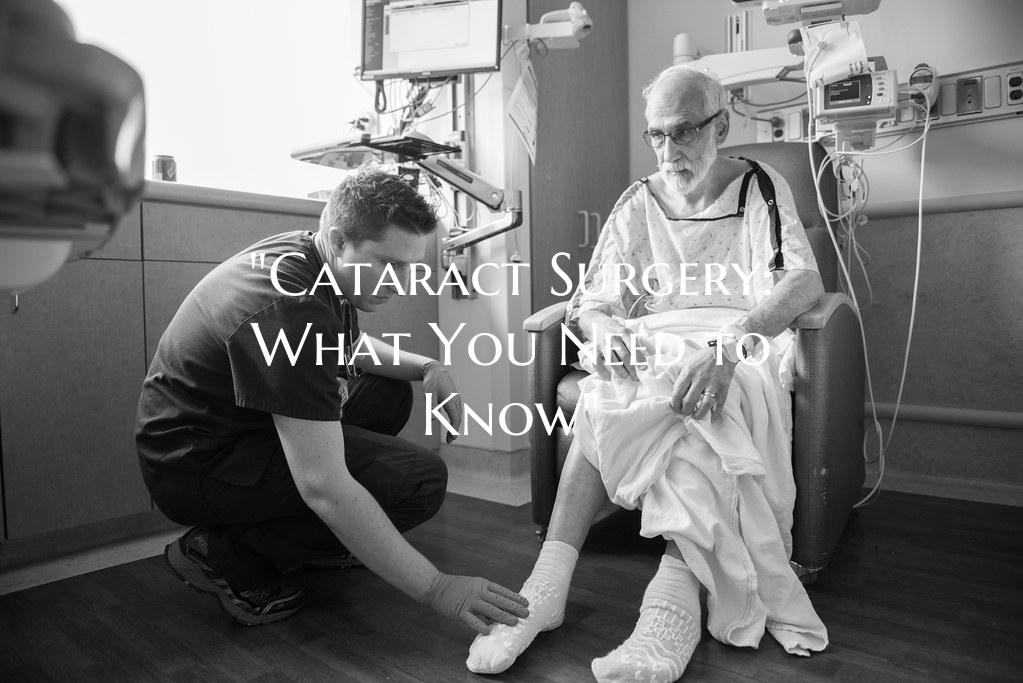 "Cataract Surgery: What You Need to Know"