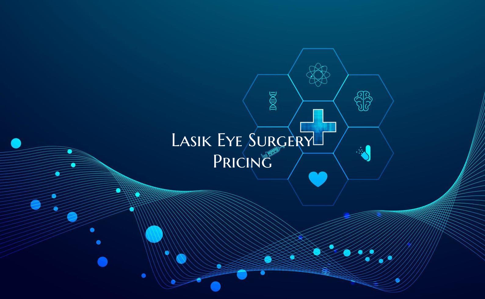 Lasik Eye Surgery Pricing