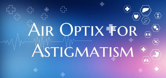 Air Optix for Astigmatism