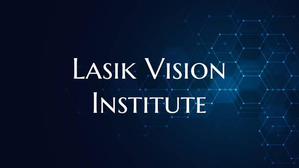 Lasik Vision Institute