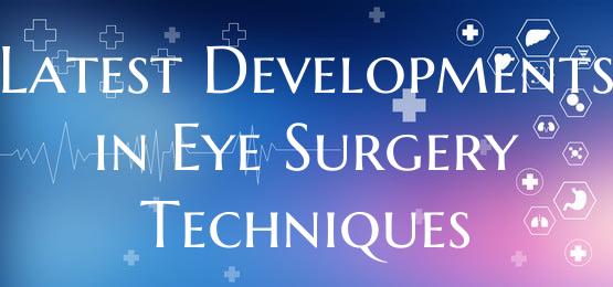 Latest Developments in Eye Surgery Techniques