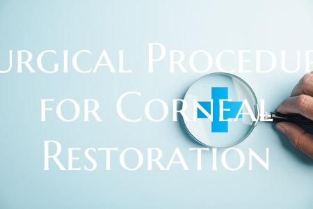 Surgical Procedure for Corneal Restoration