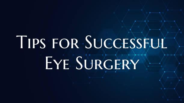 Tips for Successful Eye Surgery